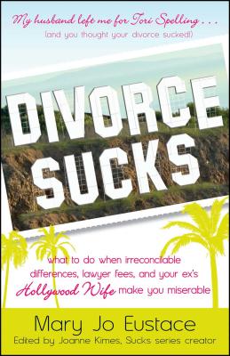 Divorce Sucks - Eustace, Mary Jo