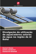 Divulgao da utilizao de aquecedores solares de gua na regio de Al Baha