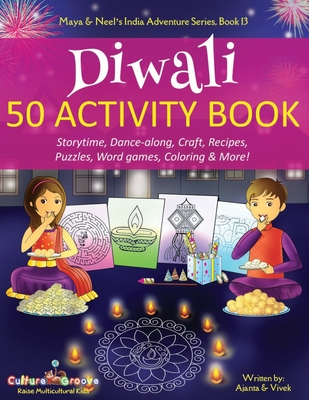 Diwali 50 Activity Book: Storytime, Dance-along, Craft, Recipes, Puzzles, Word games, Coloring & More! - Chakraborty, Ajanta, and Kumar, Vivek