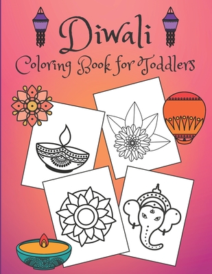 Diwali Coloring Book for Toddlers: Rangolis, diyas, festival decorations and more! - Singh, Amy