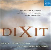 Dixit: Hndel - Dixit Dominus; Caldara - Missa Dolorosa - Andrea Brown (soprano); Andreas Weller (tenor); Balthasar-Neumann-Ensemble; Constanze Backes (soprano);...