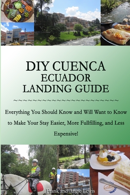 DIY Cuenca Ecuador Landing Guide - Lewis, Angie and Frank