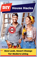 DIY House Hacks (Part 2): New Look, Smart Change for Modern Living