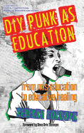 DIY Punk as Education: From Mis-education to Educative Healing(HC)