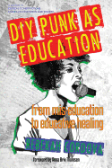 DIY Punk as Education: From MIS-Education to Educative Healing