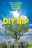 DIY Rip: Do It Yourself Retirement Investment Planning