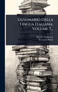 Dizionario Della Lingua Italiana, Volume 7...