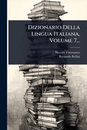 Dizionario Della Lingua Italiana, Volume 7...