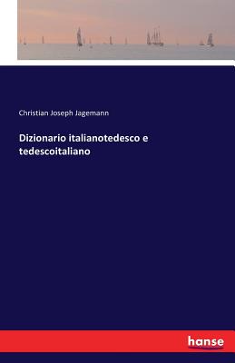 Dizionario Italianotedesco E Tedescoitaliano - Jagemann, Christian Joseph