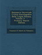 Dizionario Universale Critico Enciclopedico Della Lingua Italiana, Volume 5... - Primary Source Edition