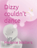 Dizzy couldnt dance