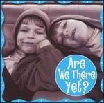 DJ's Choice: Are We There Yet