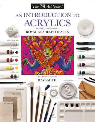 DK Art School: An Introduction to Acrylics - Smith, Ray