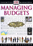 DK Essential Managers: Managing Budgets - Brookson, Stephen, and DK Publishing