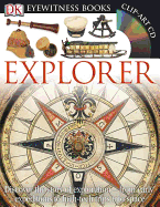 DK Eyewitness Books: Explorer: Discover the Story of Exploration from Early Expeditions to High-Tech Trips Into