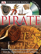 DK Eyewitness Books: Pirate: Discover the Pirates Who Terrorized the Seas from the Mediterranean to the Caribbean