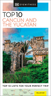 DK Eyewitness Top 10 Cancn and the Yucatn