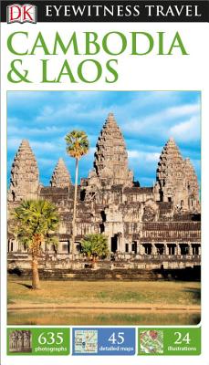 DK Eyewitness Travel Guide Cambodia and Laos - Dk Travel