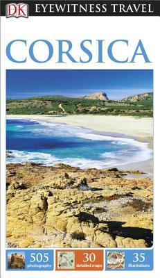 DK Eyewitness Travel Guide Corsica - Dk Eyewitness