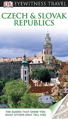 DK Eyewitness Travel Guide: Czech and Slovak Republics - DK Publishing, and Potter, Beth (Contributions by), and Mallows, Lucy (Contributions by)