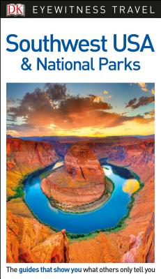 DK Eyewitness Travel Guide Southwest USA and National Parks - Dk Eyewitness