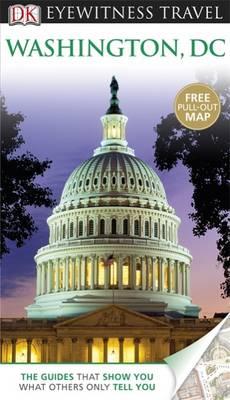 DK Eyewitness Travel Guide: Washington DC - Burke, Susan, and Powers, Alice L, and DK Publishing