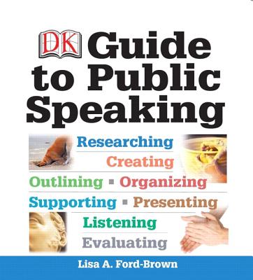 DK Guide to Public Speaking Plus New Mycommunicationlab with Pearson Etext - Ford-Brown, Lisa A