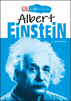 DK Life Stories: Albert Einstein - Mara, Wil