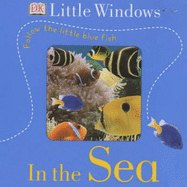 DK Little Windows:  In the Sea