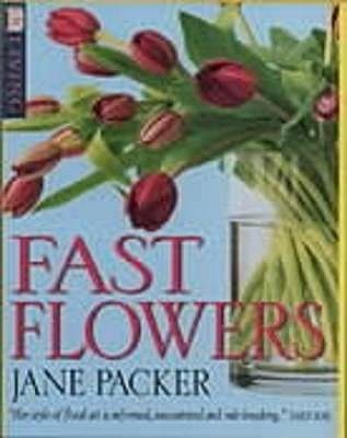 DK Living Fast Flowers: How to Create Stunning Displays in Minutes - Packer, Jane