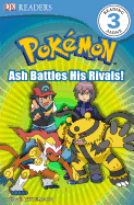 DK Reader Level 3 Pokemon: Ash Battles His Rivals!