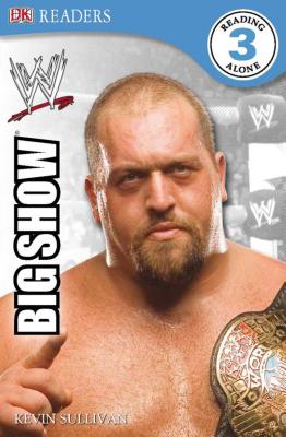 DK Reader Level 3 Wwe: The Big Show - BradyGames, and Sullivan, Kevin