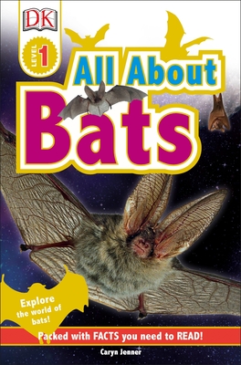 DK Readers L1: All about Bats: Explore the World of Bats! - Jenner, Caryn