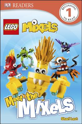 DK Readers L1: Lego Mixels: Meet the Mixels - Last, Shari