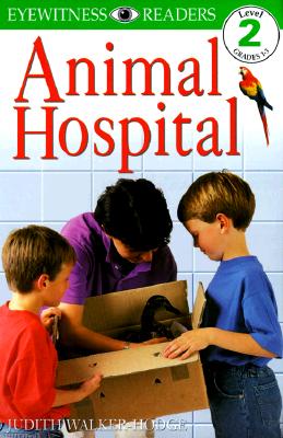 DK Readers L2: Animal Hospital - Walker-Hodge, Judith