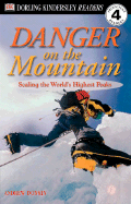 DK Readers L4: Danger on the Mountain: Scaling the World's Highest Peaks - Donkin, Andrew, and DK Publishing