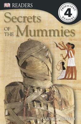 DK Readers L4: Secrets of the Mummies - Griffey, Harriet