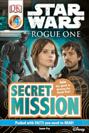 DK Readers L4: Star Wars: Rogue One: Secret Mission: Join the Quest to Destroy the Death Star!