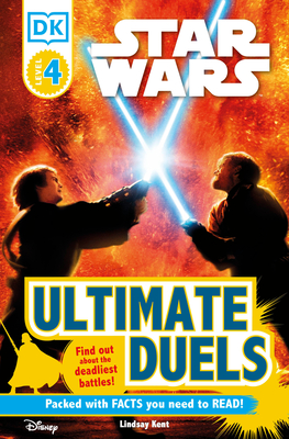 DK Readers L4: Star Wars: Ultimate Duels: Find Out about the Deadliest Battles! - Kent, Lindsay