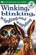DK READERS LEVEL 2: WINKING, BLINKING, WIGGLING AND WAGGLING 1st Edition - Paper