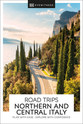 DK Road Trips Northern and Central Italy - Dk Travel