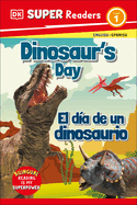 DK Super Readers Level 1 Bilingual Dinosaur's Day - El Da de Un Dinosaurio