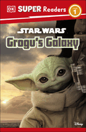 DK Super Readers Level 1 Star Wars Grogu's Galaxy: Meet Mando's New Friend!