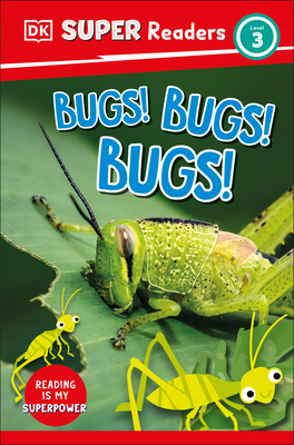 DK Super Readers Level 3 Bugs! Bugs! Bugs! - DK