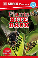 DK Super Readers Level 4 Plants Bite Back