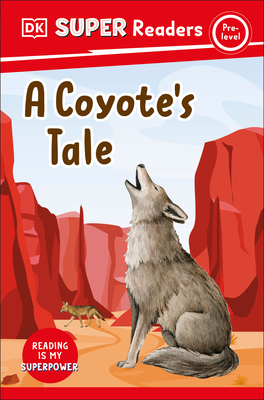 DK Super Readers Pre-Level a Coyote's Tale - DK