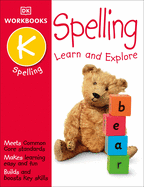 DK Workbooks: Spelling, Kindergarten: Learn and Explore