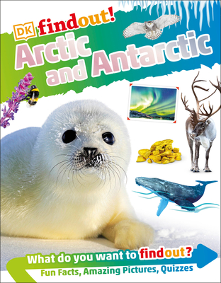 Dkfindout! Arctic and Antarctic - DK