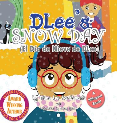 DLee's Snow Day: The Snow Kids & Curious Cat Bilingual Story - Santamaria, Diana Lee