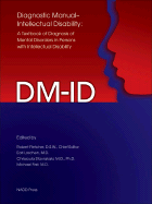 DM-ID: Diagnostic Manual-Intellectual Disability: A Textbook of Diagnosis of Mental Disorders in Persons with Intellectual Disability
